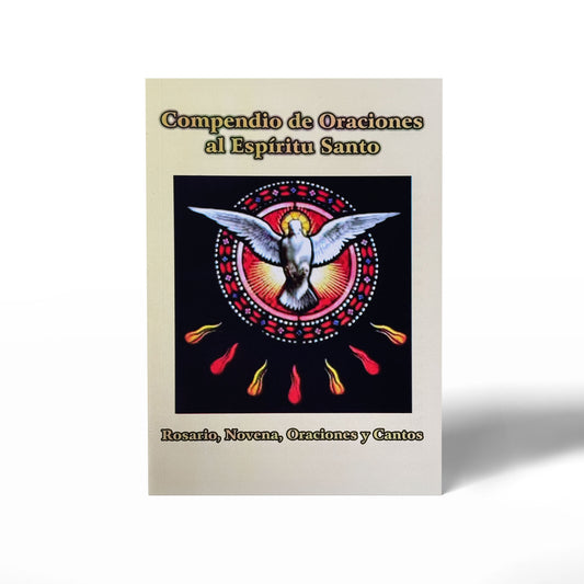 Compendio de oraciones al Espíritu Santo, Rosario, Novena y Cantos