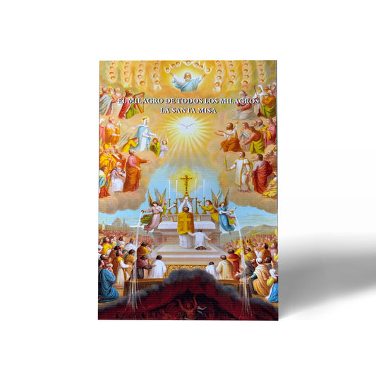 El Milagro de todos los Milagros La Santa Misa