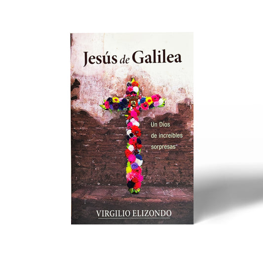 Jesús de Galilea - Un Dios de Increíbles Sorpresas